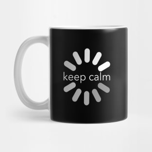 Keep Calm I'm loading Mug